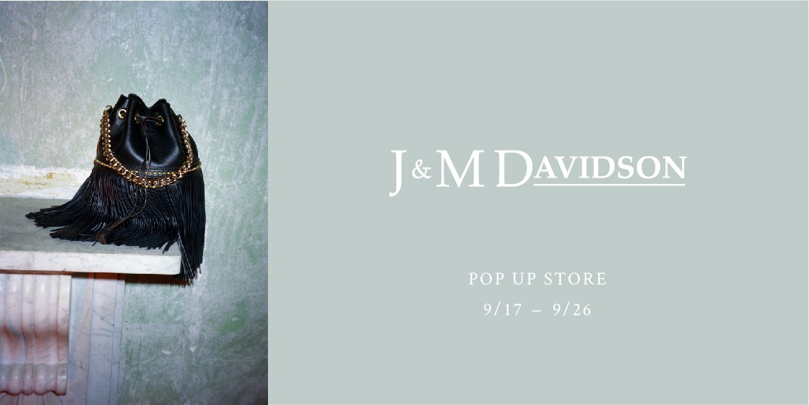 J&M DAVIDSON  POP-UP STORE / STORE INFORMATION